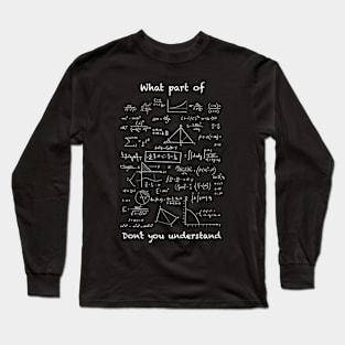 Cool maths wizard what part don’t you understand Long Sleeve T-Shirt